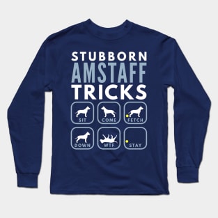 Stubborn American Staffordshire Tricks - Dog Training Long Sleeve T-Shirt